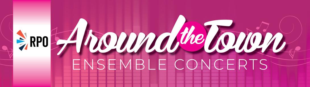 Horizontal web banner graphic for RPO Around the Town ensemble concert series.